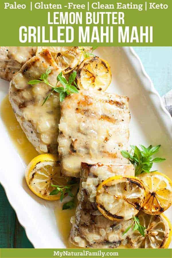 Grilled Mahi Mahi Recipe in a Lemon Butter Sauce (Carrabba's Copycat) {Paleo, Clean Eating, Gluten-Free, Keto} - simple enough to make on a weeknight but fancy enough for company. Once you try this lemon butter sauce, you will want to put it on everything! #mynaturalfamily #paleo #paleorecipes #healthyeating #healthyrecipes #healthyfood #cleaneatingrecipes #cleaneating #eatclean #justeatrealfood #glutenfree #glutenfreerecipes #glutenfreedaddy #lowcarb #keto #ketorecipes