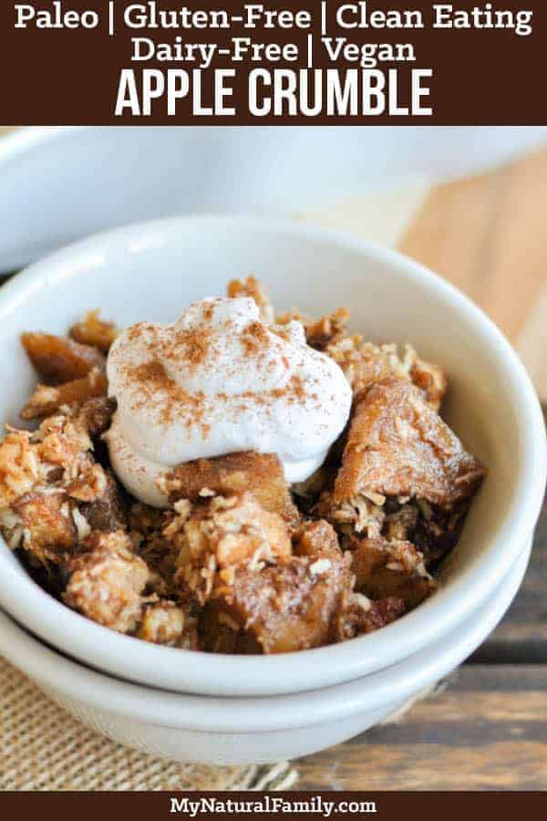 Paleo Apple Crumble Recipe {GlutenFree, Clean, DairyFree, Vegan}