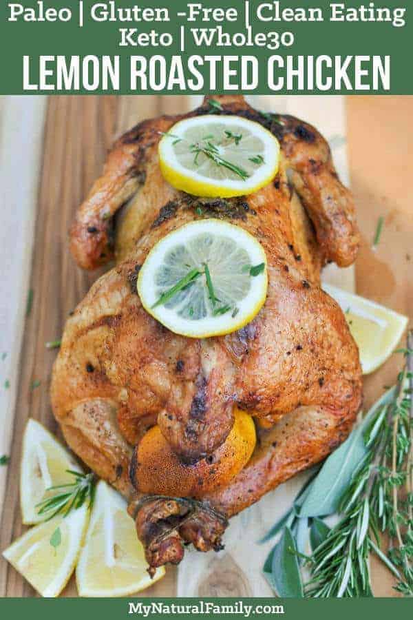 This lemon garlic herb Paleo roasted chicken is simple, healthy, and cost effective. It is perfect for family dinner. {Whole30, Keto, Gluten-Free, Clean Eating} #mynaturalfamily #paleo #paleorecipes #healthyeating #healthyrecipes #healthyfood